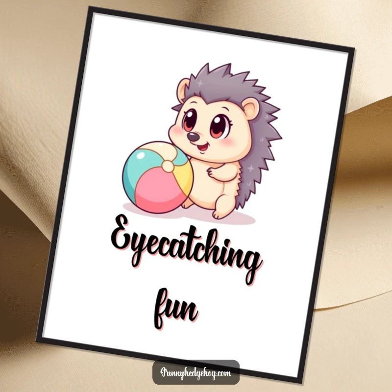 Funny poster of a charming, big-eyed hedgehog joyfully bouncing a colorful beach ball, radiating energetic, playful happiness.