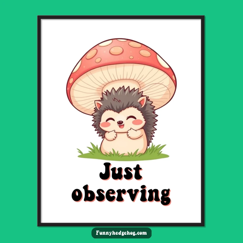 Funny Hedgehog & Mushroom Poster: Adorable Woodland Art for Humorous Decor